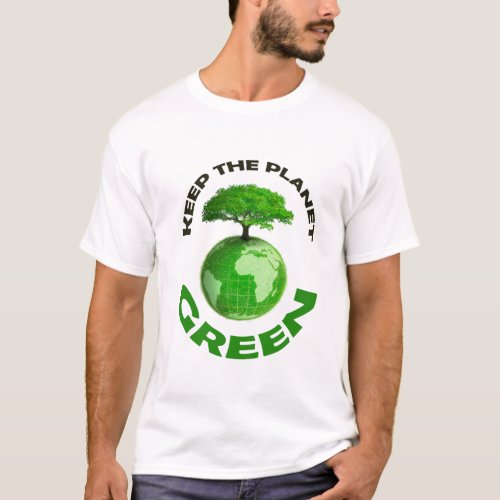 WORLD ENVIRONMENT DAY 2023KEEP THE PLANET GREEN T_Shirt