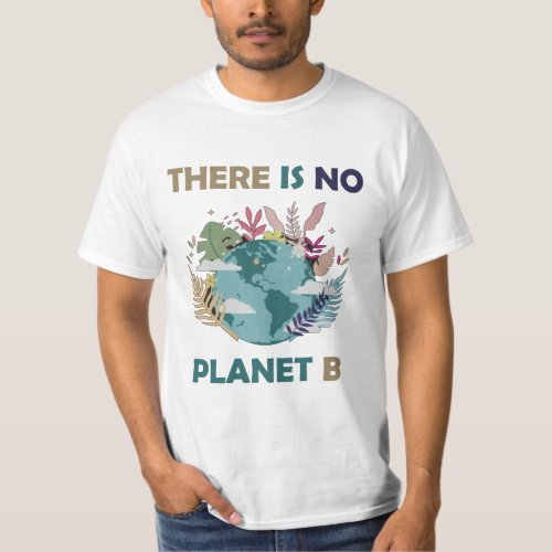 WORLD ENVIRONMENT DAY 2023 THERE IS NO PLANET B T_Shirt