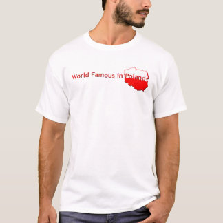 World Famous in Poland T-Shirt