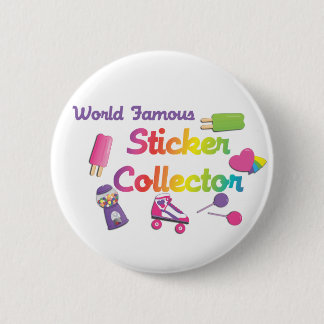 World Famous Sticker Collector Button