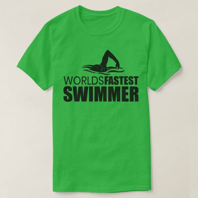 WORLD FASTEST SWIMMER Swimming Shirt Sport Gift (Design Front)