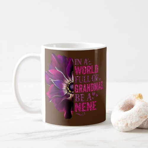World full of Grandmas Be A Nene Blink Mothers Coffee Mug