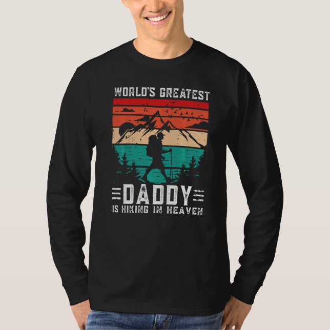 World Greatest Daddy Hiking in Heaven Family Memor T-Shirt (Front)