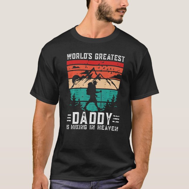 World Greatest Daddy Hiking in Heaven Family Memor T-Shirt (Front)