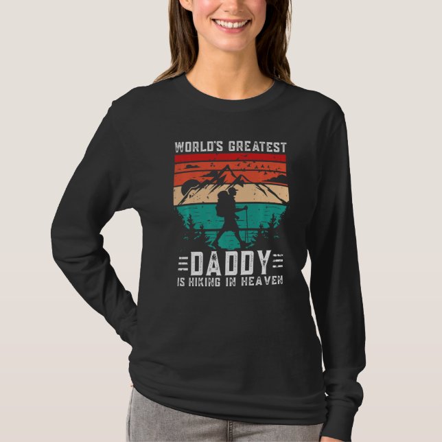 World Greatest Daddy Hiking in Heaven Family Memor T-Shirt (Front)