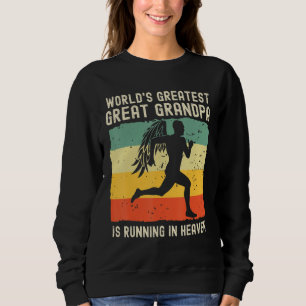 World Greatest Great Grandpa Running in Heaven Mem Sweatshirt