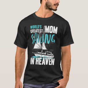 World Greatest Mom Grandma Sailing in Heaven Famil T-Shirt