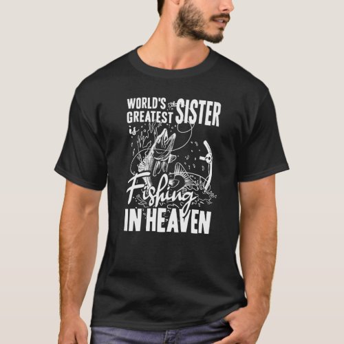 World Greatest Sister Fishing in Heaven Family Gir T_Shirt