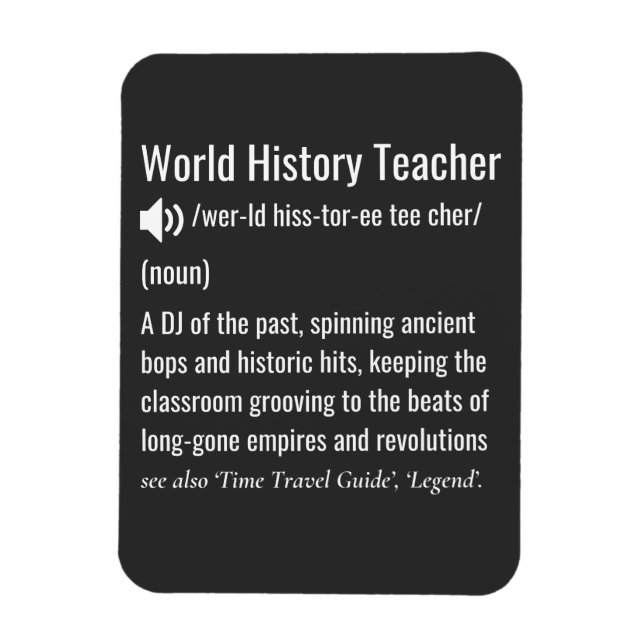 World History Teacher definition  Magnet (Vertical)