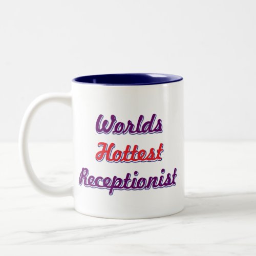 World Hottest Receptionist Two_Tone Coffee Mug