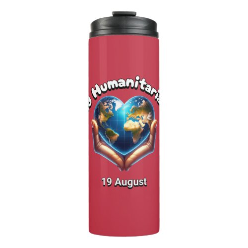 World Humanitarian Day 19 August Thermal Tumbler