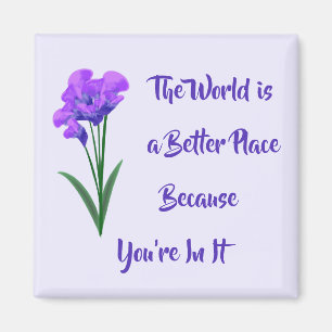 "World is a Better Place" Purple Flowers Magnet
