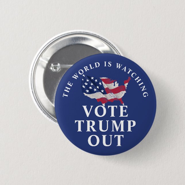 World Is Watching Vote Trump Out Button (Front & Back)
