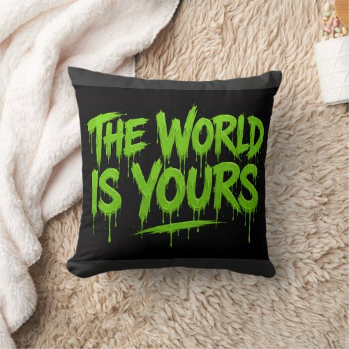 World Is Yours Throw Pillow