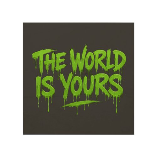 World Is Yours Wood Wall Art