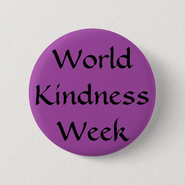 World Kindness Week Pinback Button (Front)