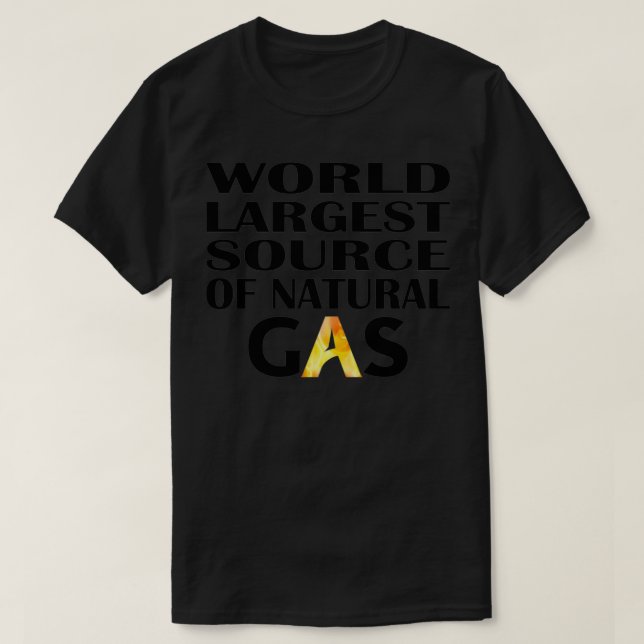 World largest source of natural gas 1 T-Shirt (Design Front)