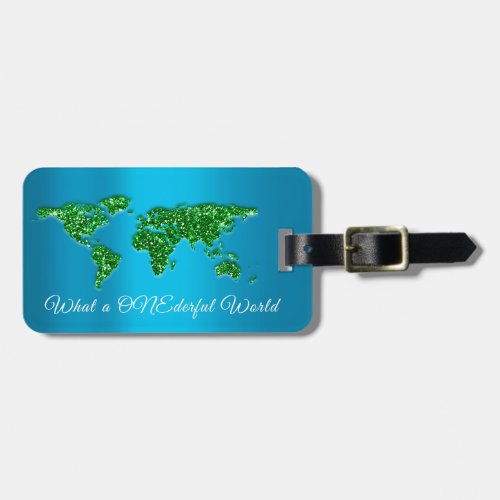 World Map Address What a ONEderful Green Aqua Luggage Tag