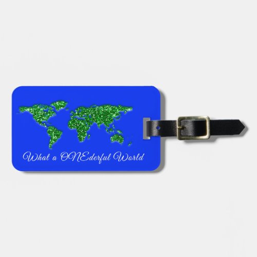 World Map Address What a ONEderful Green Blue Luggage Tag