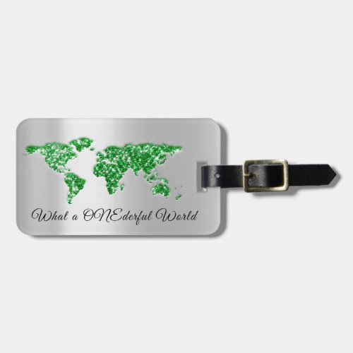 World Map Address What a ONEderful Silver Green Luggage Tag