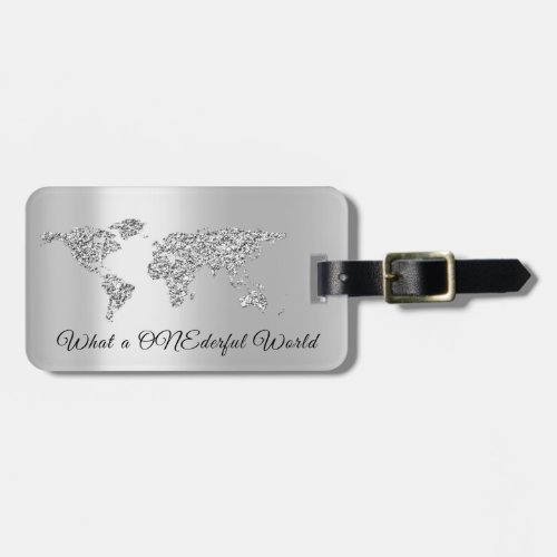 World Map Address What a ONEderful World Silver Luggage Tag