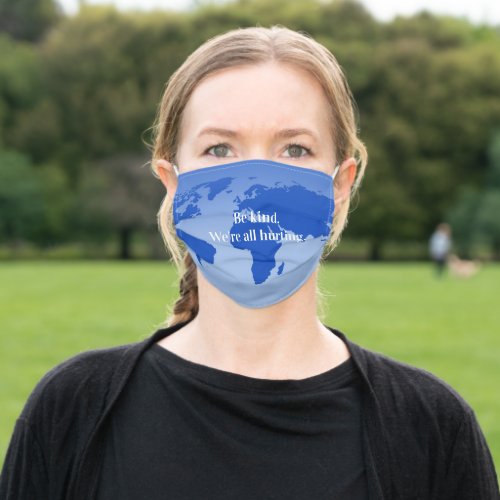 World Map Be Kind Were all hurting Adult Cloth Face Mask