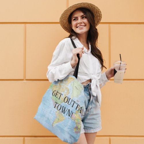 World Map Get Outta Town Tote Bag
