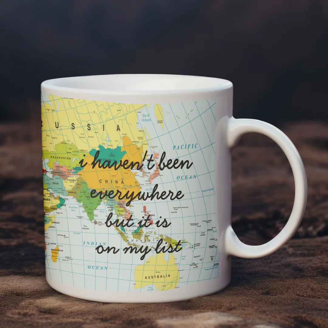 World Map - I Haven't Been Everywhere... Coffee Mug
