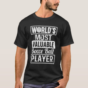 World Most Valuable Bocce Ball Player  Bocce Ball T-Shirt