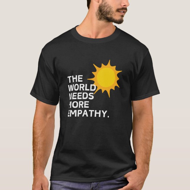 World Needs Empathy T-Shirt - dark (Front)