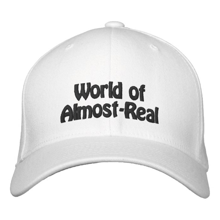 World of Almost Real Embroidered Baseball Cap