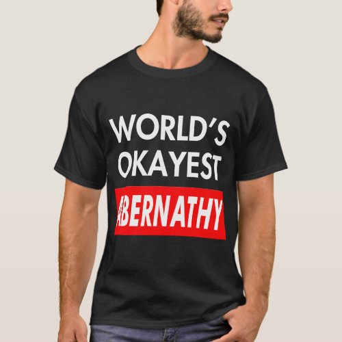 World okayest Abernathy T_Shirt