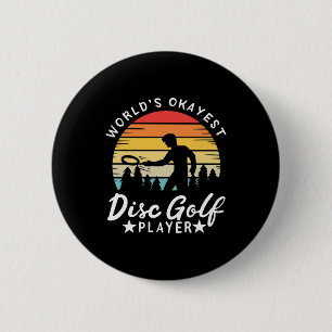 World Okayest Disc Golf Player Button