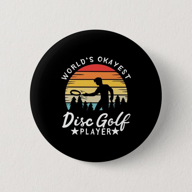 World Okayest Disc Golf Player Button (Front)
