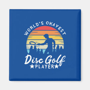 World Okayest Disk Golf Player Magnet
