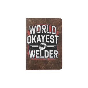 World Okayest Welder funny welding Passport Holder