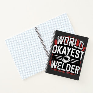 World Okayest Weldering welder gift ideas Notebook