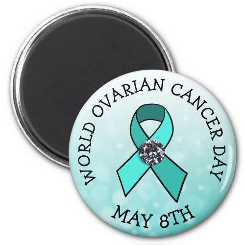 World Ovarian Cancer Day May 8th Holiday Button Magnet