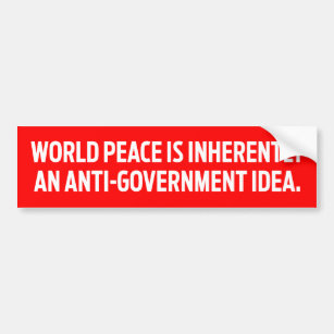 World Peace Anti-Government Bumper Sticker
