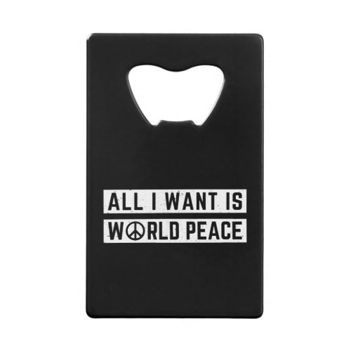 World Peace Credit Card Bottle Opener
