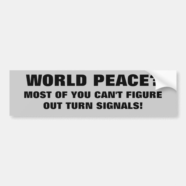 World Peace or Blinkers? Bumper Sticker (Front)