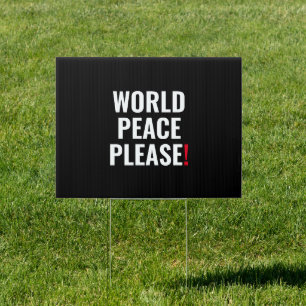 World peace please black white red no war protest sign