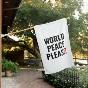 World peace please white black red no war protest house flag