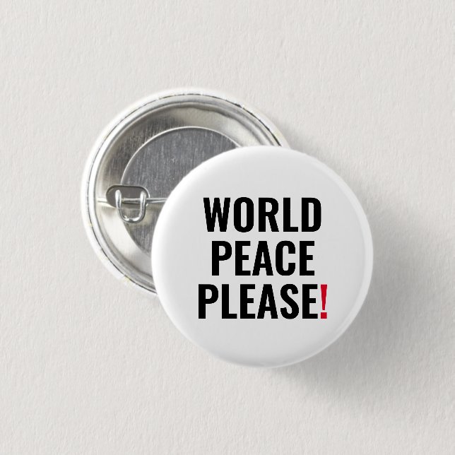 World peace please white black red text anti war button (Front & Back)