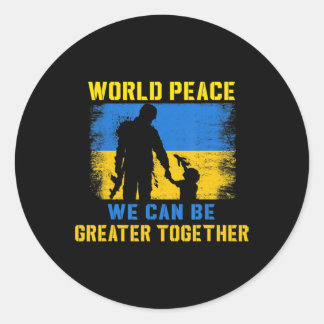World Peace We Can Be Greater Together I Stand Wit Classic Round Sticker
