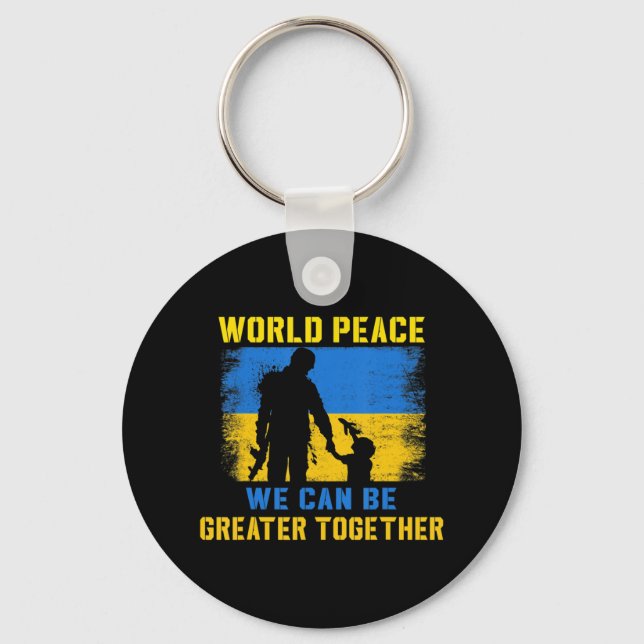 World Peace We Can Be Greater Together I Stand Wit Keychain (Front)