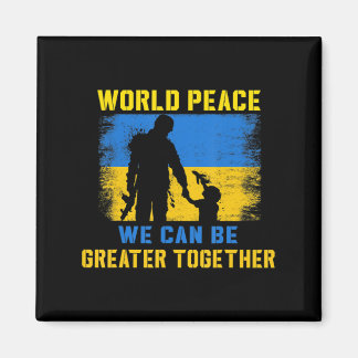 World Peace We Can Be Greater Together I Stand Wit Magnet