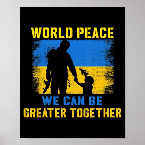 World Peace We Can Be Greater Together I Stand Wit Poster