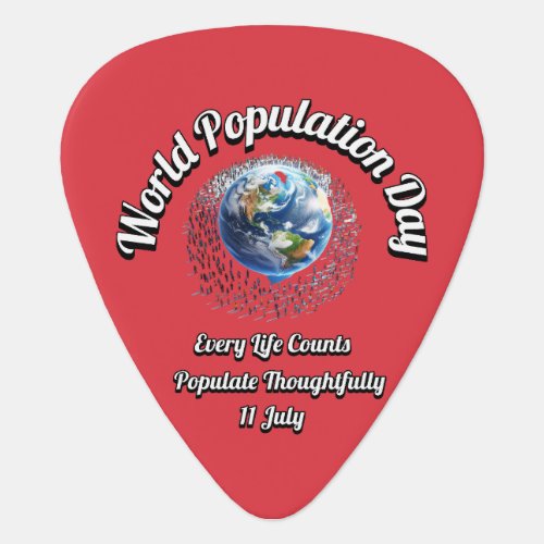 World Population Day Every Life Counts Guitar Pick