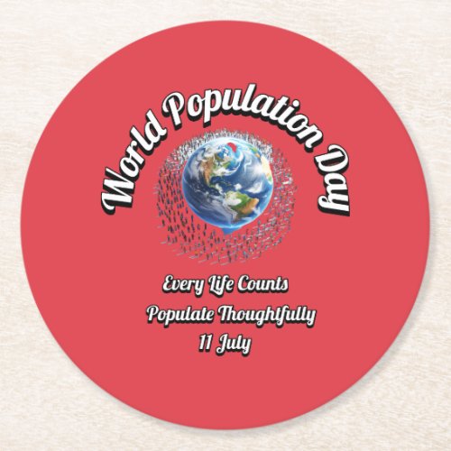 World Population Day Every Life Counts Round Paper Coaster